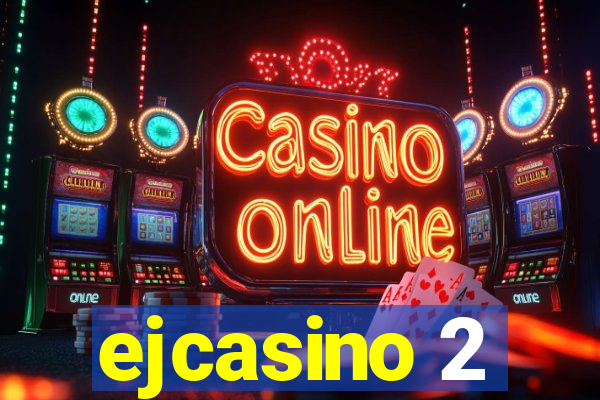 ejcasino 2